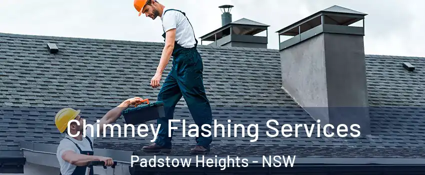 Chimney Flashing Services Padstow Heights - NSW