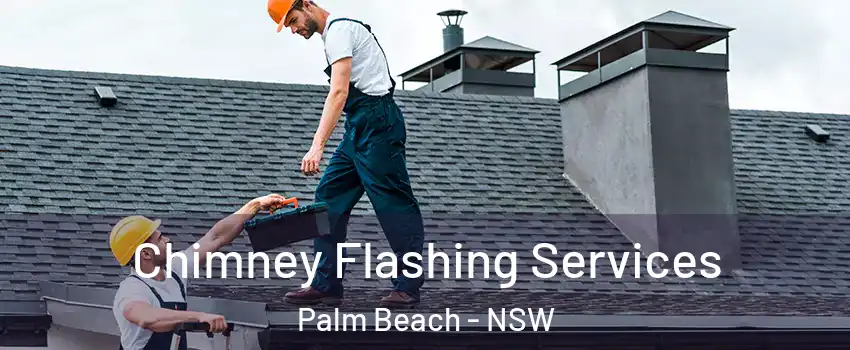 Chimney Flashing Services Palm Beach - NSW