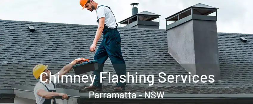 Chimney Flashing Services Parramatta - NSW