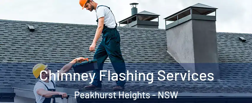 Chimney Flashing Services Peakhurst Heights - NSW
