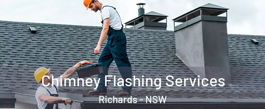 Chimney Flashing Services Richards - NSW
