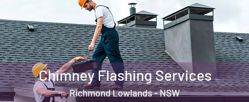 Chimney Flashing Services Richmond Lowlands - NSW