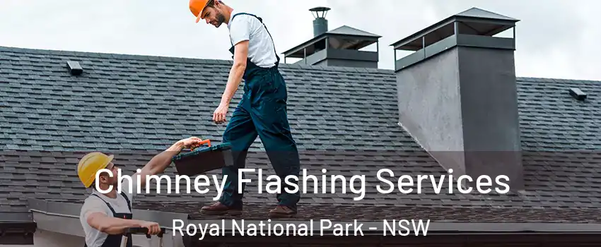 Chimney Flashing Services Royal National Park - NSW