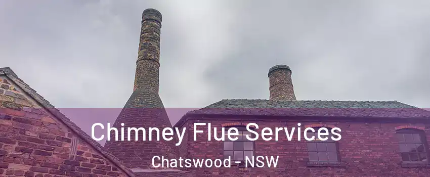 Chimney Flue Services Chatswood - NSW
