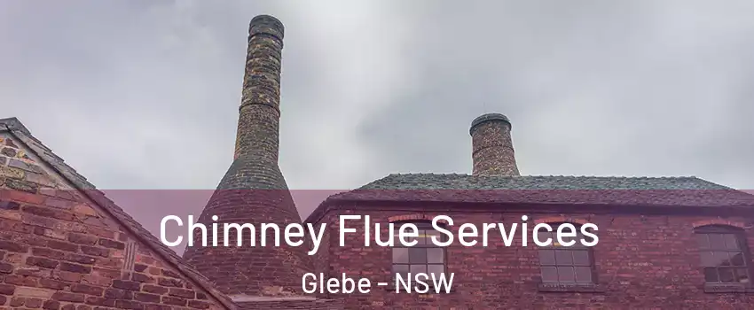 Chimney Flue Services Glebe - NSW