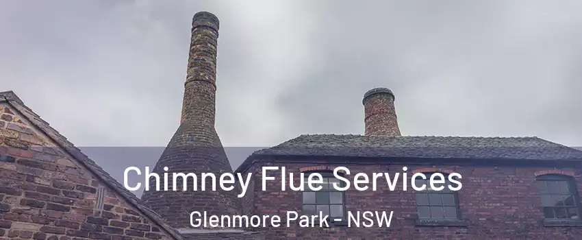 Chimney Flue Services Glenmore Park - NSW