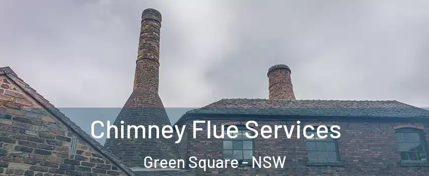 Chimney Flue Services Green Square - NSW