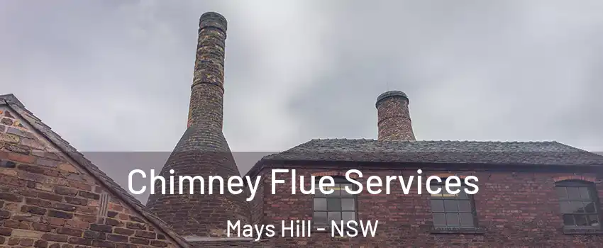 Chimney Flue Services Mays Hill - NSW