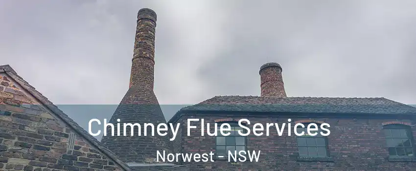 Chimney Flue Services Norwest - NSW