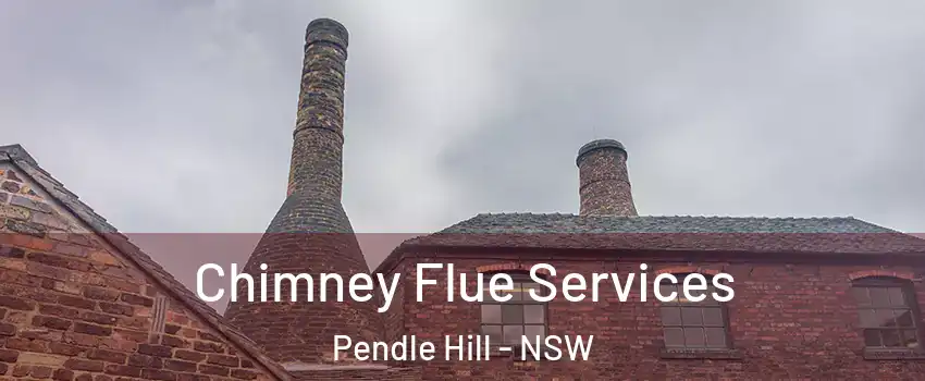 Chimney Flue Services Pendle Hill - NSW