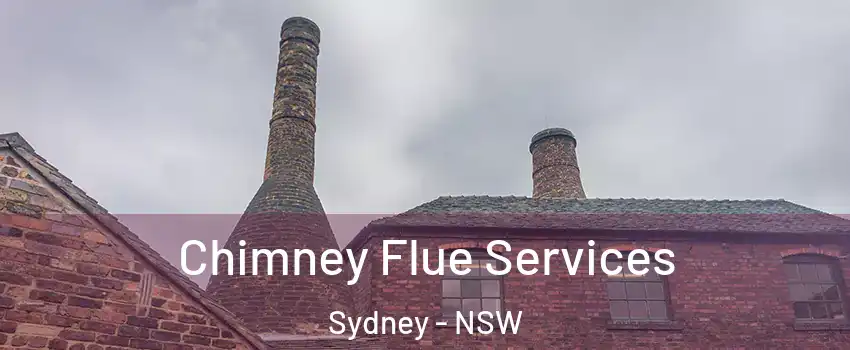 Chimney Flue Services Sydney - NSW