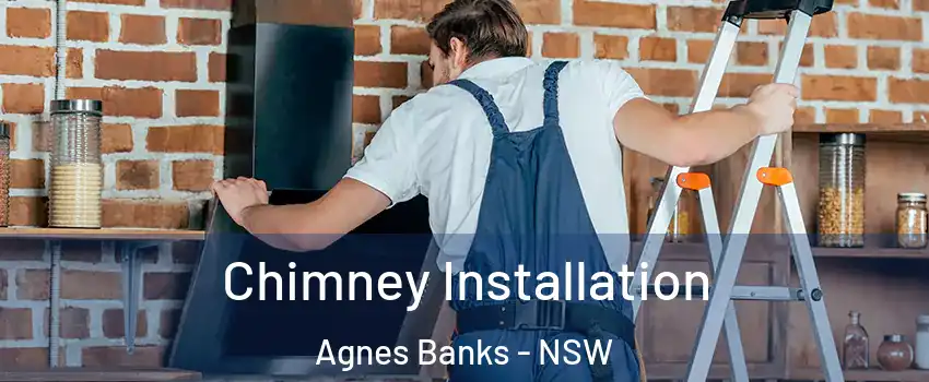 Chimney Installation Agnes Banks - NSW