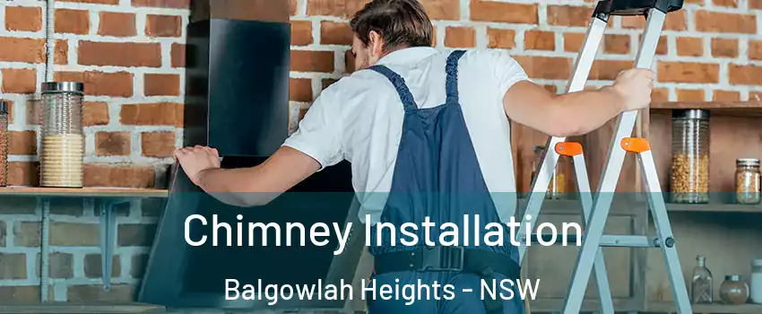 Chimney Installation Balgowlah Heights - NSW