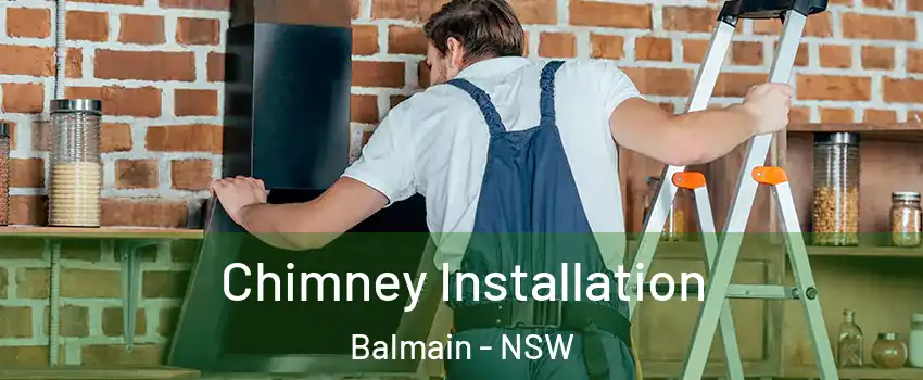 Chimney Installation Balmain - NSW