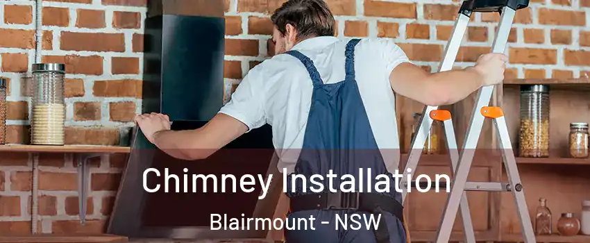 Chimney Installation Blairmount - NSW