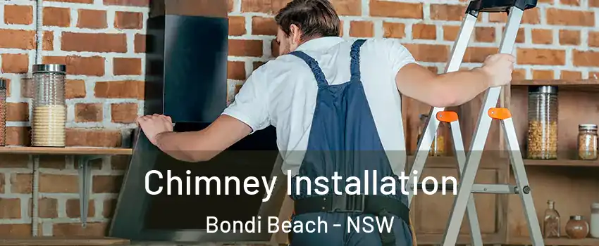 Chimney Installation Bondi Beach - NSW