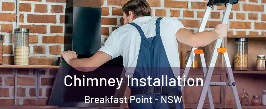  Chimney Installation Breakfast Point - NSW