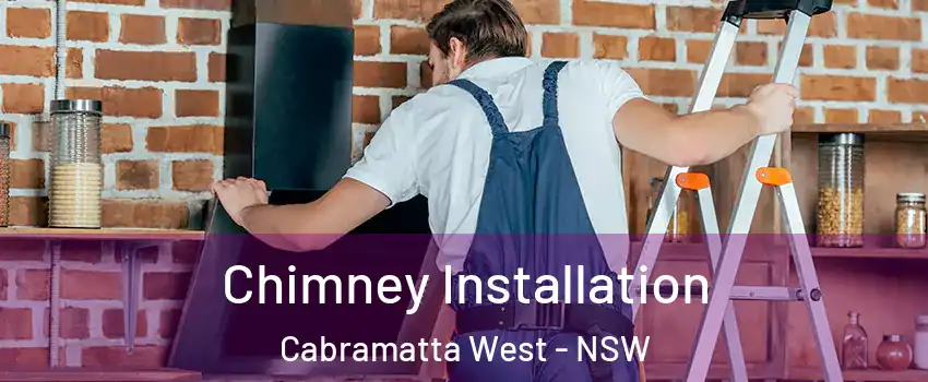  Chimney Installation Cabramatta West - NSW