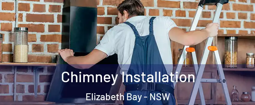 Chimney Installation Elizabeth Bay - NSW