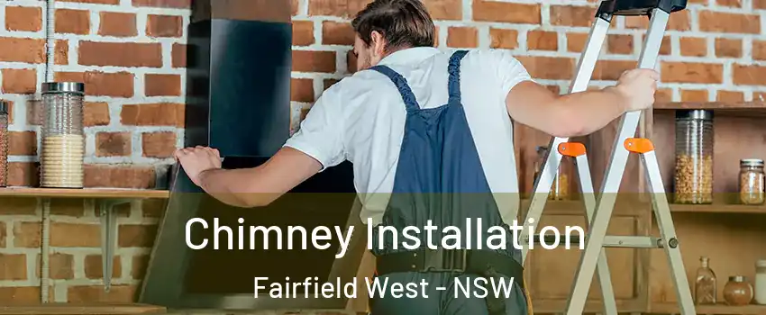Chimney Installation Fairfield West - NSW
