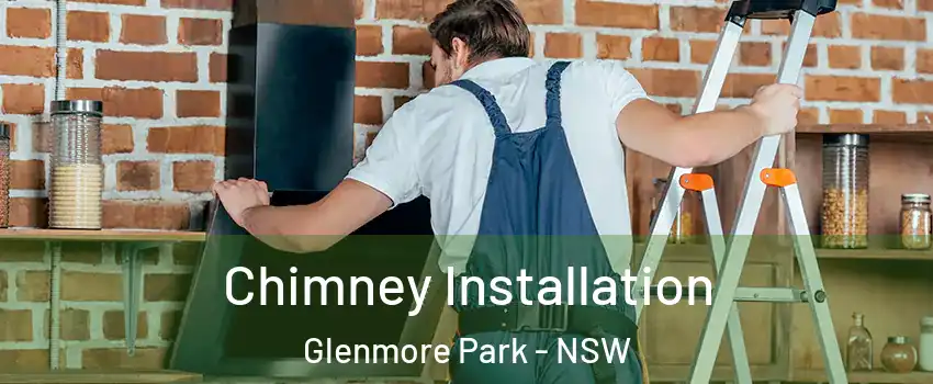 Chimney Installation Glenmore Park - NSW