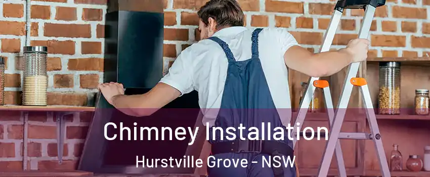 Chimney Installation Hurstville Grove - NSW