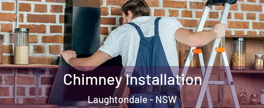 Chimney Installation Laughtondale - NSW