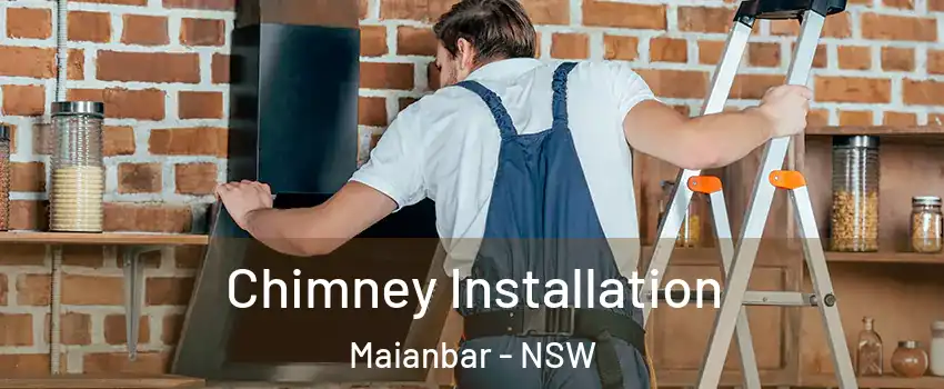 Chimney Installation Maianbar - NSW