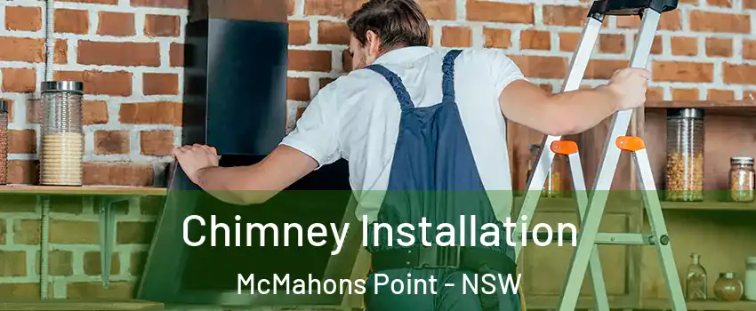 Chimney Installation McMahons Point - NSW