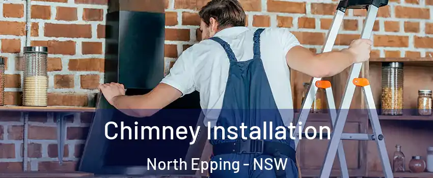 Chimney Installation North Epping - NSW