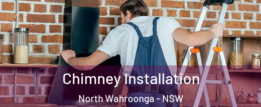 Chimney Installation North Wahroonga - NSW