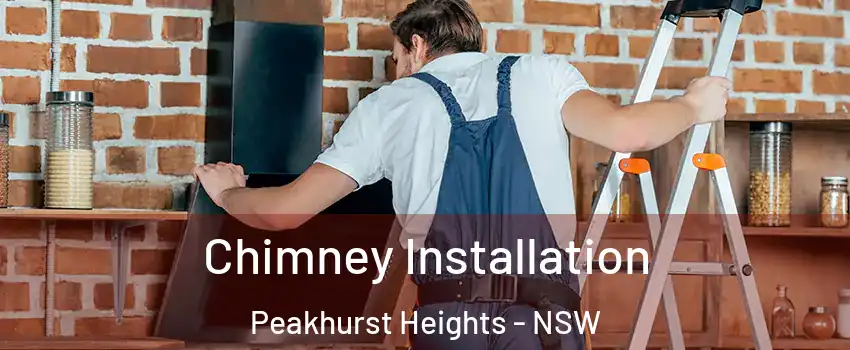 Chimney Installation Peakhurst Heights - NSW