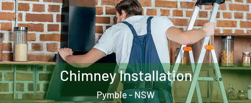 Chimney Installation Pymble - NSW