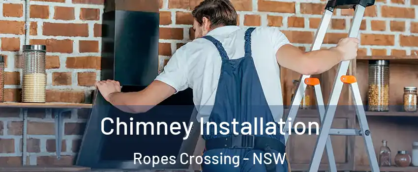 Chimney Installation Ropes Crossing - NSW