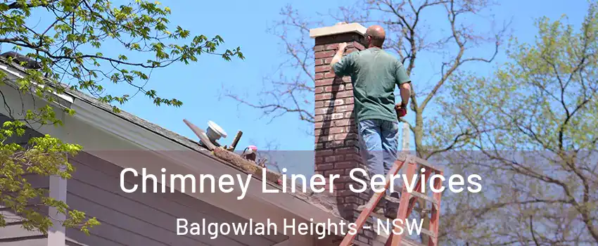 Chimney Liner Services Balgowlah Heights - NSW