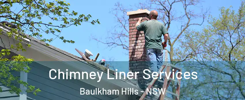 Chimney Liner Services Baulkham Hills - NSW