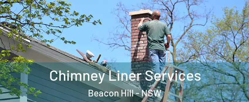  Chimney Liner Services Beacon Hill - NSW
