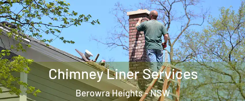 Chimney Liner Services Berowra Heights - NSW