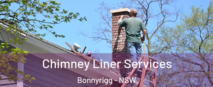 Chimney Liner Services Bonnyrigg - NSW