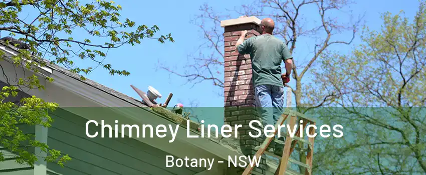 Chimney Liner Services Botany - NSW
