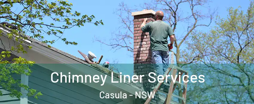 Chimney Liner Services Casula - NSW