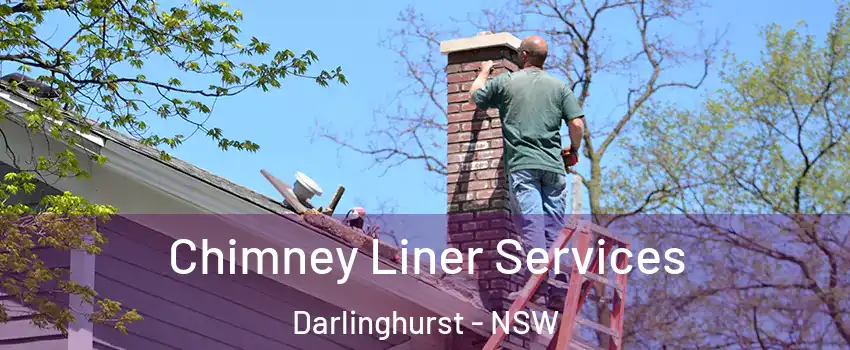 Chimney Liner Services Darlinghurst - NSW