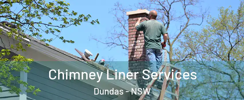 Chimney Liner Services Dundas - NSW
