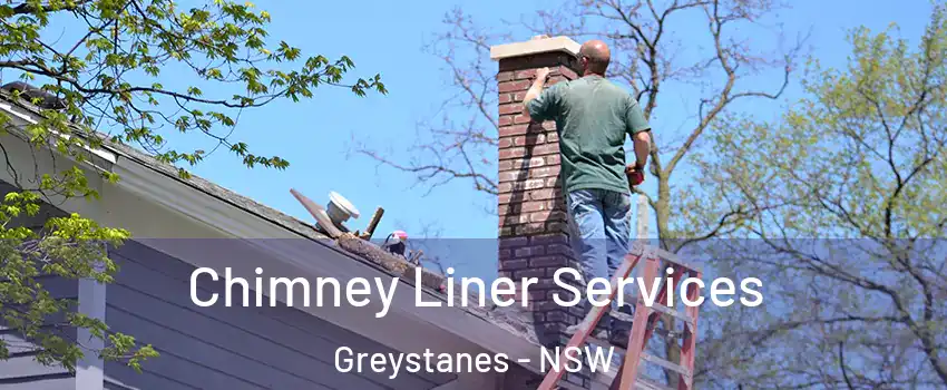 Chimney Liner Services Greystanes - NSW