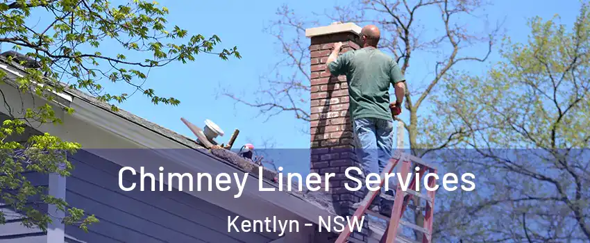 Chimney Liner Services Kentlyn - NSW