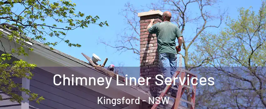 Chimney Liner Services Kingsford - NSW