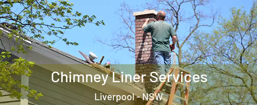 Chimney Liner Services Liverpool - NSW