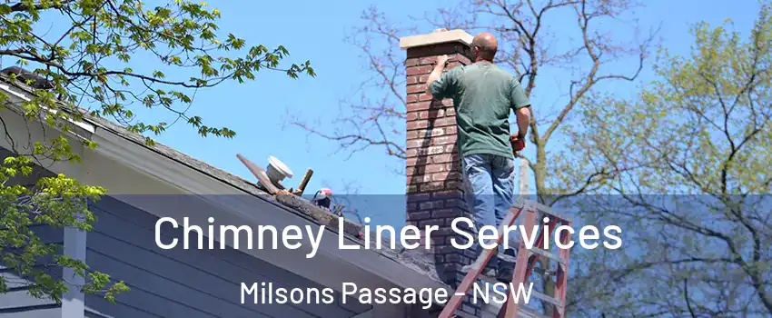 Chimney Liner Services Milsons Passage - NSW