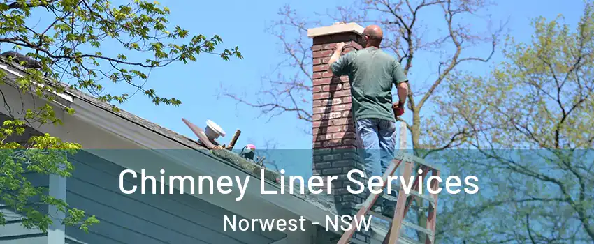 Chimney Liner Services Norwest - NSW