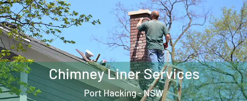 Chimney Liner Services Port Hacking - NSW